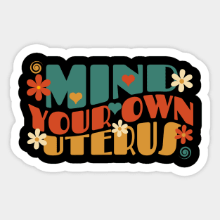 Mind your own uterus Sticker